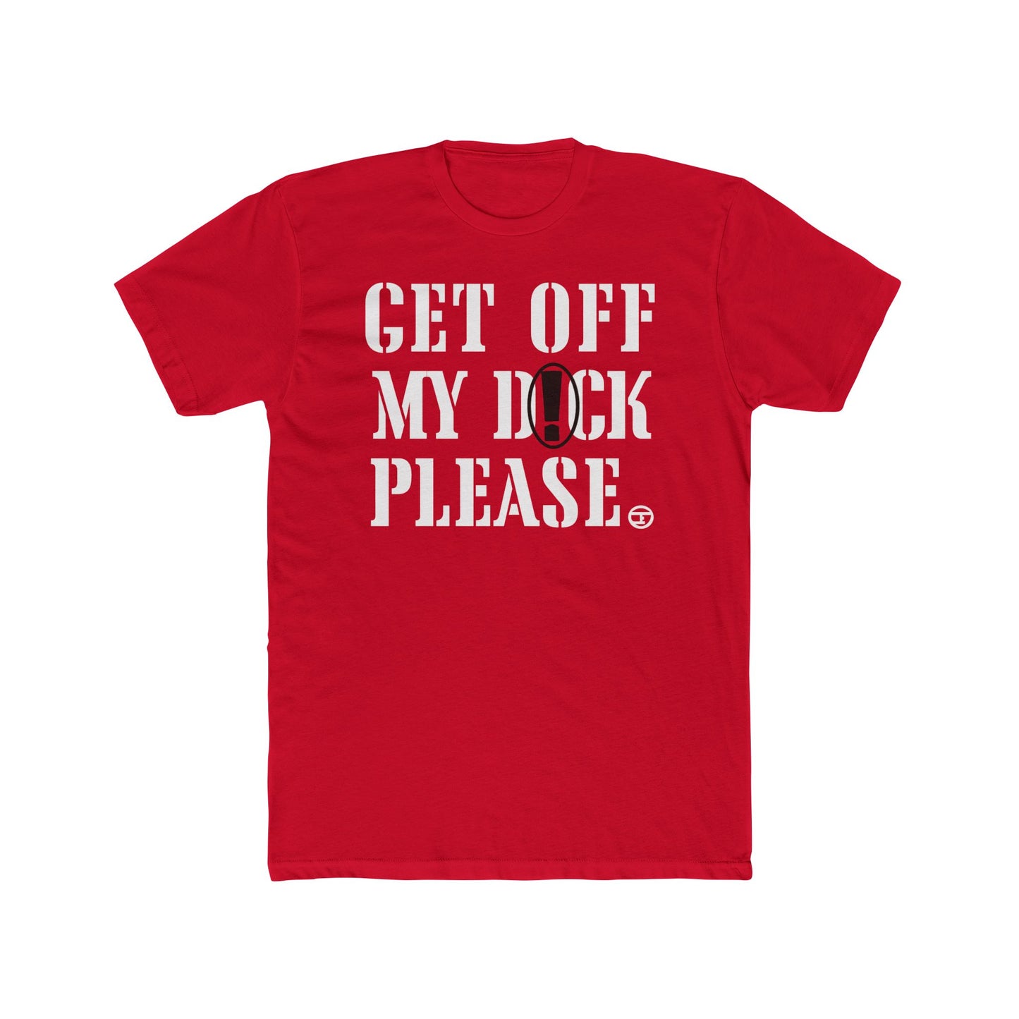 Funny Unisex Cotton Crew Tee - "Get Off My D Please"