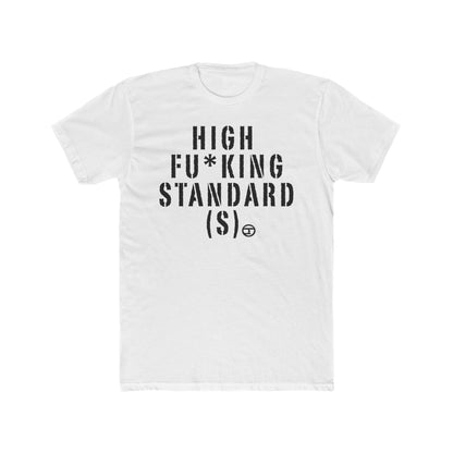High F*cking Standards Unisex Cotton Crew Tee - Casual Statement Shirt