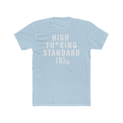 High F*cking Standards Unisex Cotton Crew Tee - Casual Statement Shirt