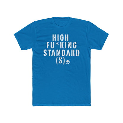 High F*cking Standards Unisex Cotton Crew Tee - Casual Statement Shirt