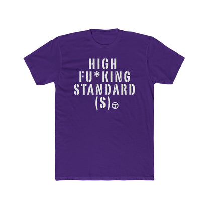 High F*cking Standards Unisex Cotton Crew Tee - Casual Statement Shirt