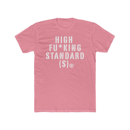 High F*cking Standards Unisex Cotton Crew Tee - Casual Statement Shirt