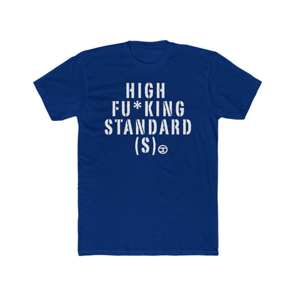 High F*cking Standards Unisex Cotton Crew Tee - Casual Statement Shirt